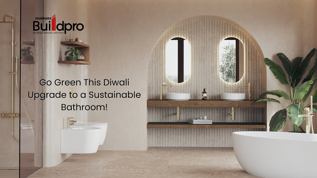 Go Green This Diwali — Upgrade to a Sustainable Bathroom