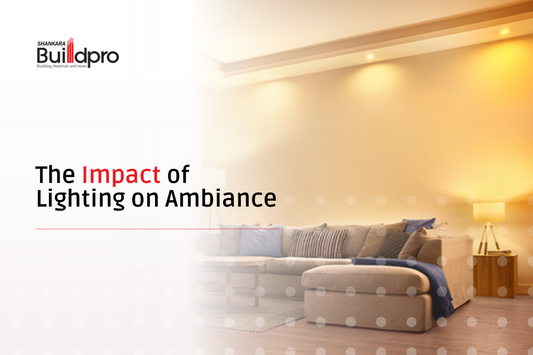 The Impact of Lighting on Ambiance: Transforming Your Home with the Right Lighting Choices